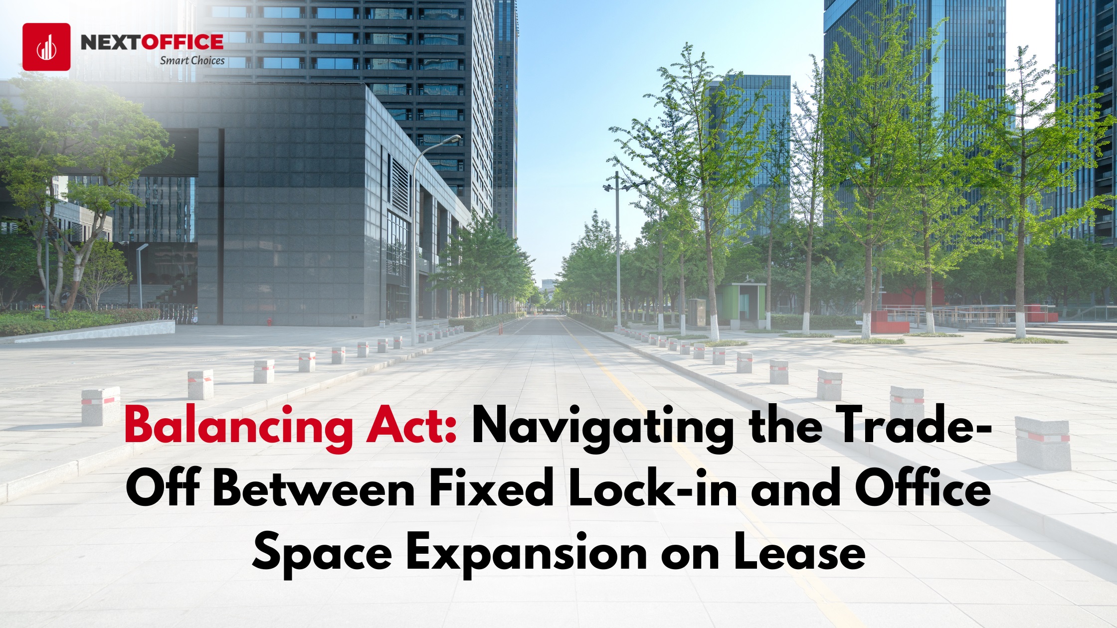 Balancing Act: Navigating the Trade-Off Between Fixed Lock-in and Office Space Expansion on Lease