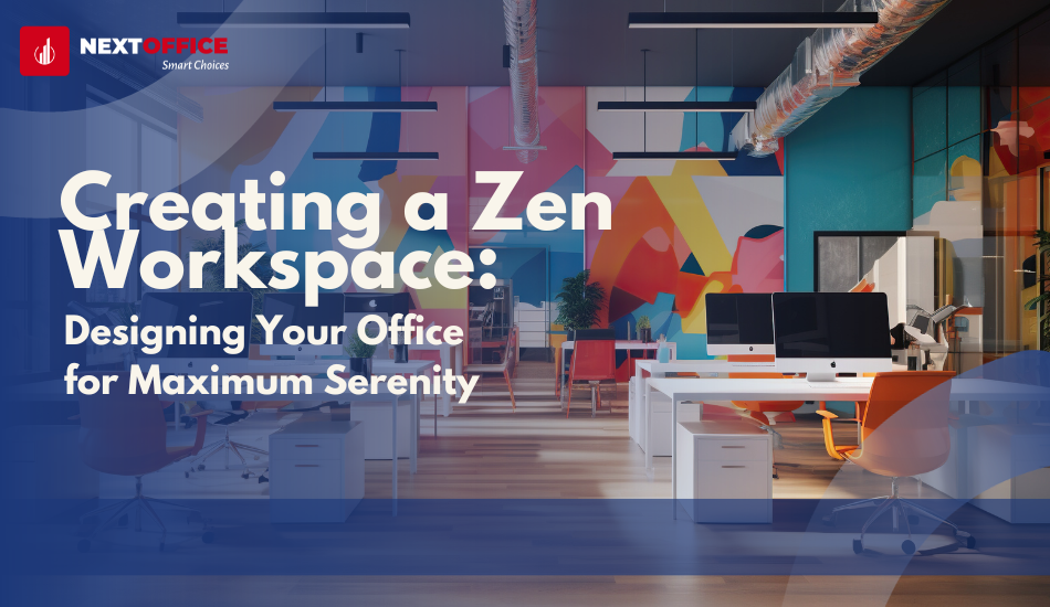 Creating a Zen Workspace: Designing Your Office for Maximum Serenity