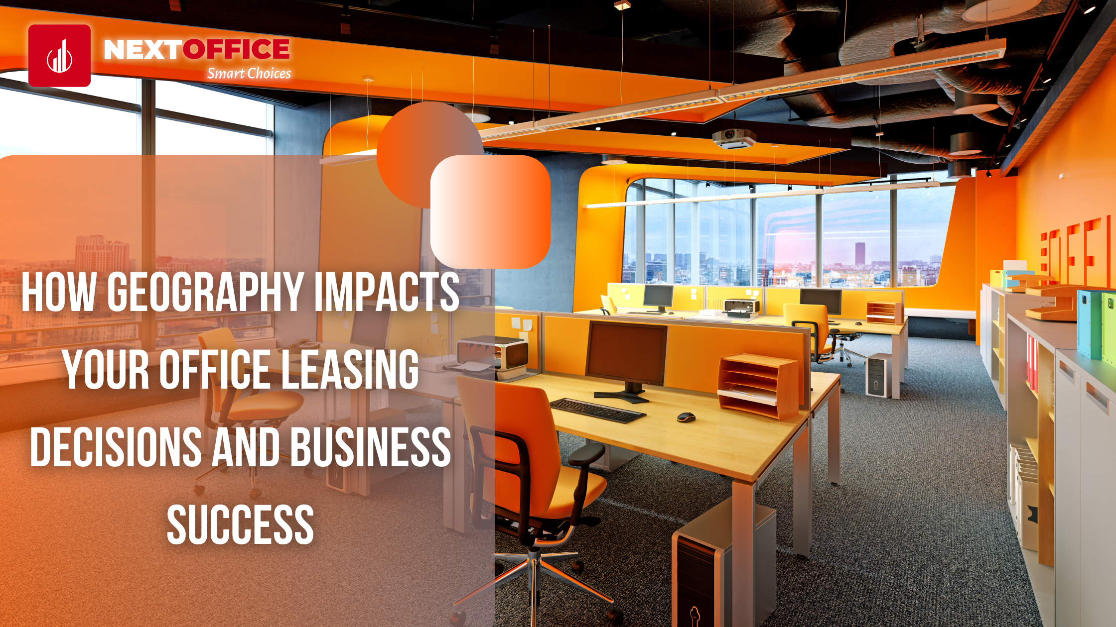How Geography Impacts Your Office Leasing Decisions and Business Success